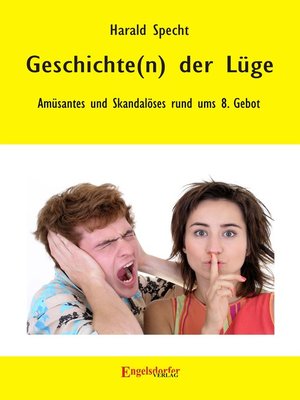 cover image of Geschichte(n) der Lüge – Amüsantes und Skandalöses rund ums 8. Gebot